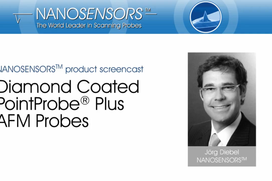 Product screencast NANOSENSORS™ Diamond Coated PointProbe Plus Silicon AFM Probes